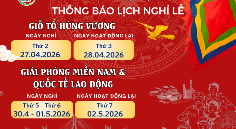 THÔNG BÁO THỜI GIAN NGHỈ LỄ GIỖ TỔ HÙNG VƯƠNG, 30/4 & 01/5 NĂM 2026 